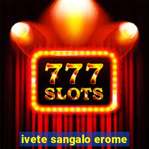 ivete sangalo erome